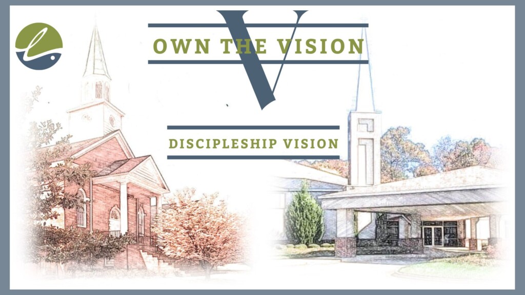 Downtown: 11am – Own the Vision: Discipleship